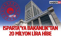 Isparta’ya Bakanlık’tan 20 Milyon Lira Hibe