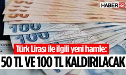 100 TL ve 50 TL'lik banknotlarla ilgili yeni karar