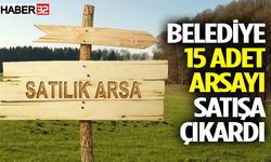 O Belediye 15 Adet Arsayı Satacak