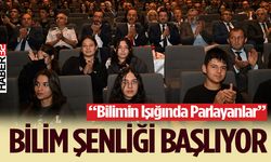 “Bilimin Işığında Parlayanlar” Bilim Şenliği Başlıyor