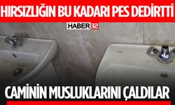 Camideki Tüm Muslukları Çalmışlar