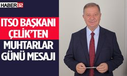 ITSO Başkanı Çelik’ten Muhtarlar Günü Mesajı