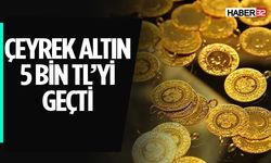 Çeyrek, Yarım, Ons ve Gram Altın Kaç Lira?