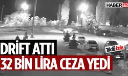 Drift atan sürücüye 32 Bin 233 lira ceza