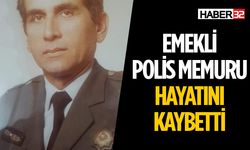 Emekli Polis Memuru Hayatını Kaybetti