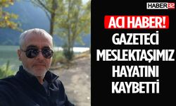 Gazeteci Çetinkaya Hayatını Kaybetti