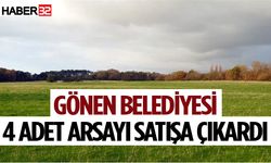 Gönen Belediyesi 4 adet arsayı satışa çıkardı