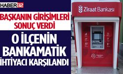 O ilçenin bankamatik ihtiyacı karşılandı