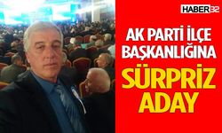 AK Parti İlçe Başkanlığına sürpriz aday