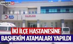 İki ilçe hastanesine Başhekim atamaları yapıldı