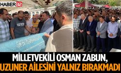 Milletvekili Zabun, Uzuner ailesini yalnız bırakmadı