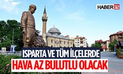 Isparta'yı bulutlu günler bekliyor