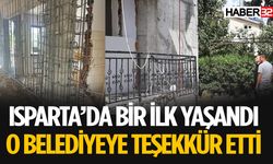 Isparta'da Bir İlk Yaşandı O Belediyeye Teşekkür Etti