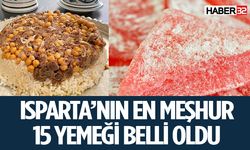 Isparta'nın Tanınan 15 Yemeği Belli Oldu