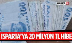 Isparta'ya 20 Milyon TL Hibe