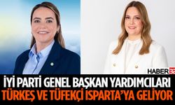 Türkeş ve Tüfekçi Isparta’ya Geliyor