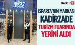 Isparta’nın markası Kadirzade Turizm Fuarında yerini aldı