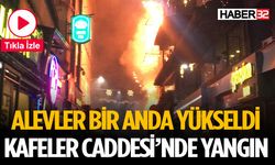 Son Dakika Kafeler Caddesinde Yangın Çıktı