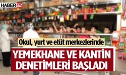 Yemekhane ve kantin denetimleri başladı