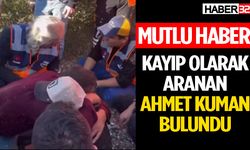 Kayıp olarak aranan Ahmet Kuman bulundu