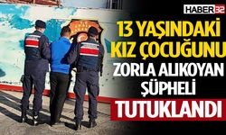 13 yaşındaki kız çocuğunu zorla alıkoyan şüpheli tutuklandı