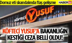 Köfteci Yusuf’a Bakanlığın kestiği ceza belli oldu!