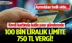 Kredi kartında katkı payı gündemde... Ayrıntıları belli oldu...