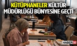 Kütüphaneler Kültür Müdürlüğü bünyesine geçti