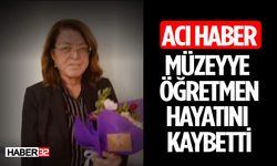 Müzeyyen Öğretmen Hayatını Kaybetti