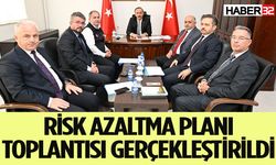 Risk Azaltma Planı Toplantısı Gerçekleştirildi