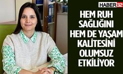 Hem Ruh Sağlığını Hem De Yaşam Kalitesini Olumsuz Etkiliyor