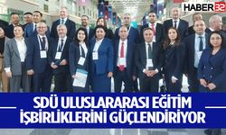 SDÜ Uluslararası Eğitim İşbirliklerini Güçlendiriyor