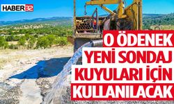 O ödenek yeni sondaj kuyuları için kullanılacak