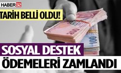 Sosyal destek ödemeleri zamlandı: Tarih belli oldu!