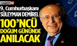 Süleyman Demirel 100’ncü Doğum Gününde Anılacak