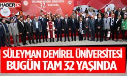 Süleyman Demirel Üniversitesi 32. Yaşını Kutladı