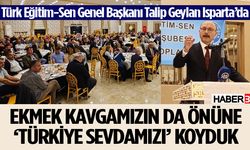 Türk Eğitim-Sen Genel Başkanı Talip Geylan Isparta’da