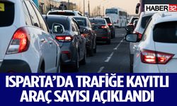 Isparta'da trafiğe kayıtlı araç sayısı açıklandı