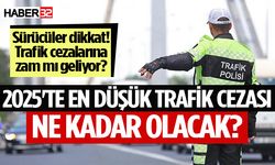 2025'te en düşük trafik cezası ne kadar olacak?