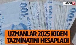 Uzmanlar 2025 kıdem tazminatı hesapladı.