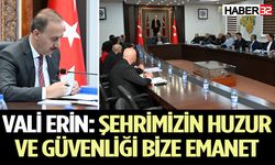 Vali Erin: Şehrimizin Huzur Ve Güvenliği Bize Emanet