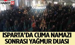 Isparta’da Cuma Namazı Sonrası Yağmur Duası