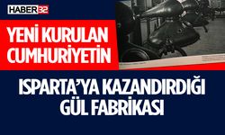 Cumhuriyet Sayesinde Gülcülüğün Başkenti Isparta Oldu