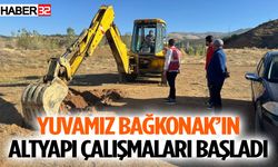 Yuvamız Bağkonak’ın altyapı çalışmaları başladı