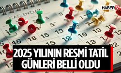 İşte 2025 Yılında Tatil Olacak Günler