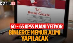 Binlerce Memur Alımı Yapılacak 60-65 KPSS Puanıyla Başvuru İmkanı