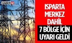 Isparta'da 7 Bölgede Elektrikler Kesiliyor