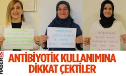 Antibiyotik Kullanımına Dikkat Çektiler