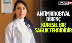 "Antimikrobiyal direnç, küresel bir sağlık tehdididir"