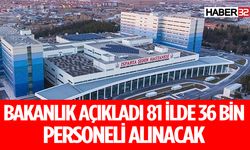 81 İlde 36 Bin Sağlık Personeli Alınacak